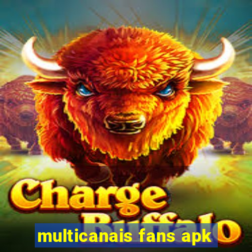 multicanais fans apk